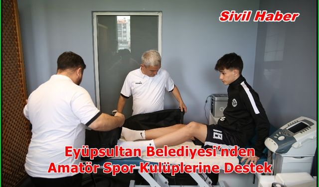 Eyüpsultan Belediyesi’nden Amatör Spor Kulüplerine Destek: Sporcu Sağlık Merkezi Hizmete Girdi