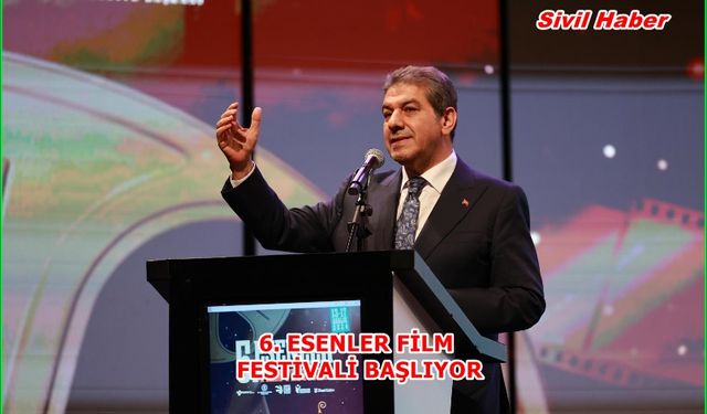 6. ESENLER FİLM FESTİVALİ BAŞLIYOR