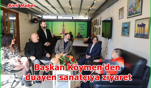 Başkan Köymen’den duayen sanatçıya ziyaret