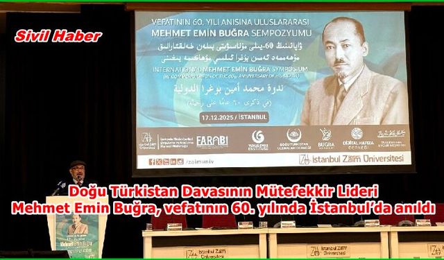 Doğu Türkistan Davasının Mütefekkir Lideri Mehmet Emin Buğra, vefatının 60. yılında İstanbul’da anıldı
