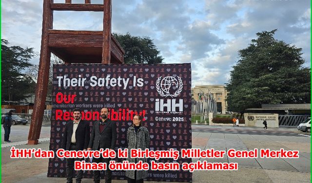 İHH’dan Cenevre’de ki Birleşmiş Milletler Genel Merkez Binası önünde basın açıklaması