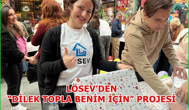 LÖSEV’DEN “DİLEK TOPLA BENİM İÇİN” PROJESİ