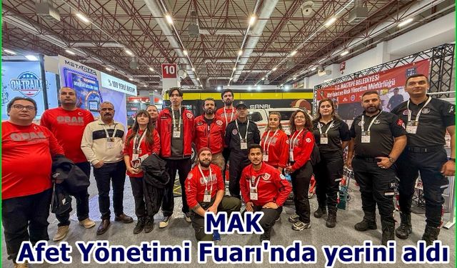 MAK, Afet Yönetimi Fuarı'nda yerini aldı