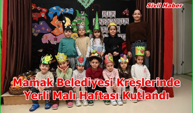 Mamak Belediyesi Kreşlerinde Yerli Malı Haftası Kutlandı