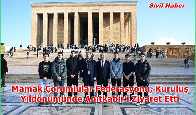 Mamak Çorumlular Federasyonu, Kuruluş Yıldönümünde Anıtkabir’i Ziyaret Etti