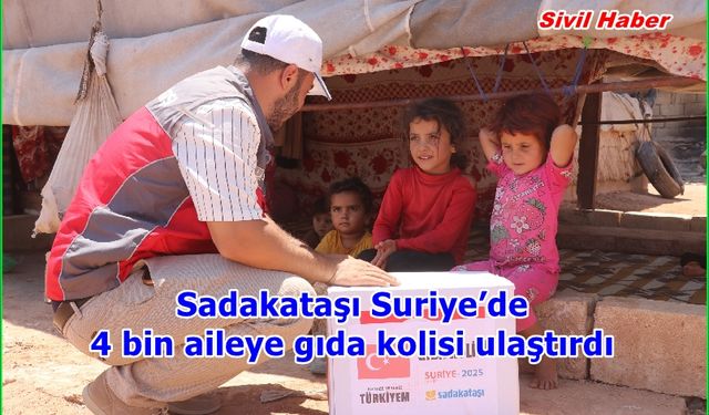 Sadakataşı Suriye’de 4 bin aileye gıda kolisi ulaştırdı