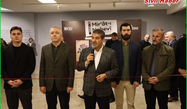 MİR’ÂT-I NEBEVİ SERGİSİ KAPILARINI AÇTI