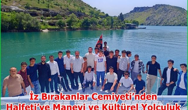 İz Bırakanlar Cemiyeti’nden Halfeti’ye Manevi ve Kültürel Yolculuk