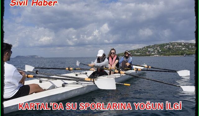 KARTAL’DA SU SPORLARINA YOĞUN İLGİ