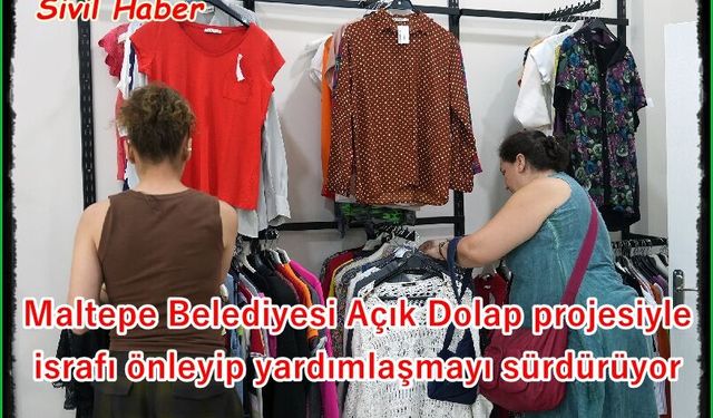 Maltepe Belediyesi Açık Dolap projesiyle israfı önleyip yardımlaşmayı sürdürüyor