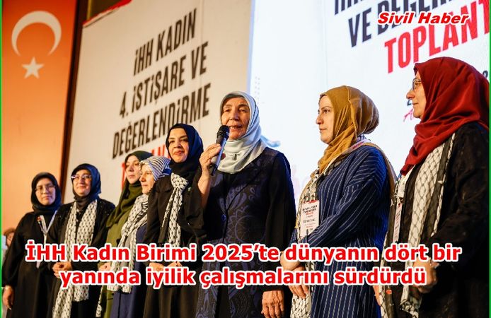 İHH Kadın Birimi 2025’te dünyanın dört bir yanında iyilik çalışmalarını sürdürdü