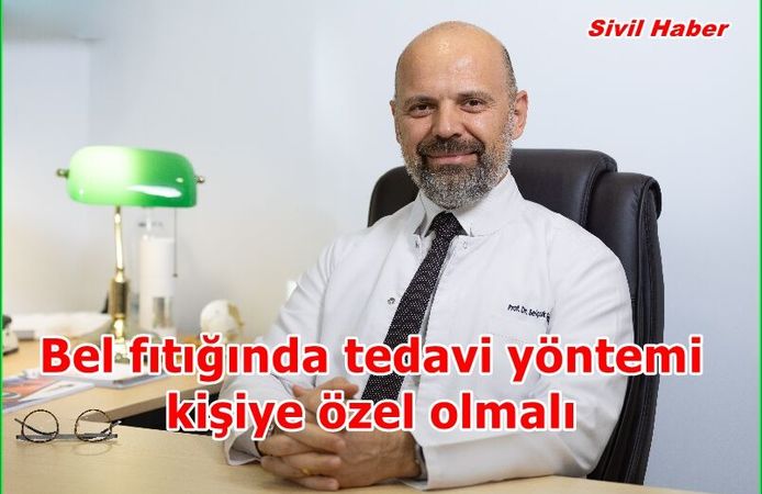 Bel fıtığında tedavi yöntemi kişiye özel olmalı