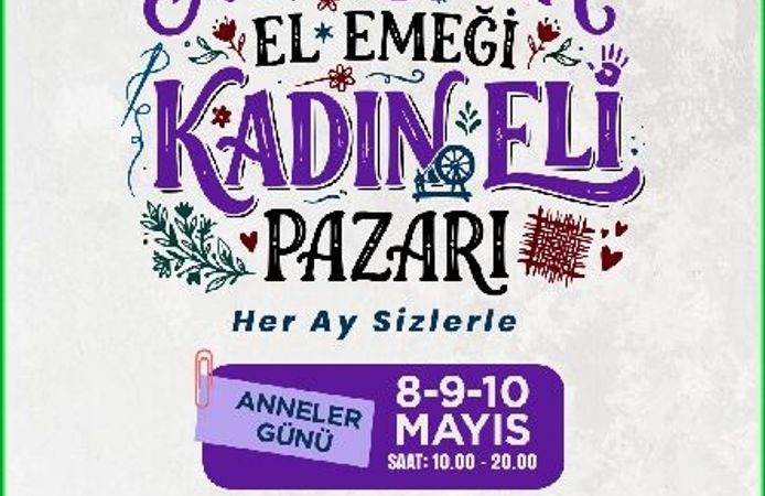 Mamak’ta Anneler Günü’ne Özel “El Emeği Kadın Eli Pazarı” Kuruluyor