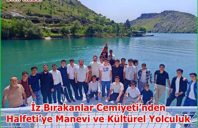 İz Bırakanlar Cemiyeti’nden Halfeti’ye Manevi ve Kültürel Yolculuk