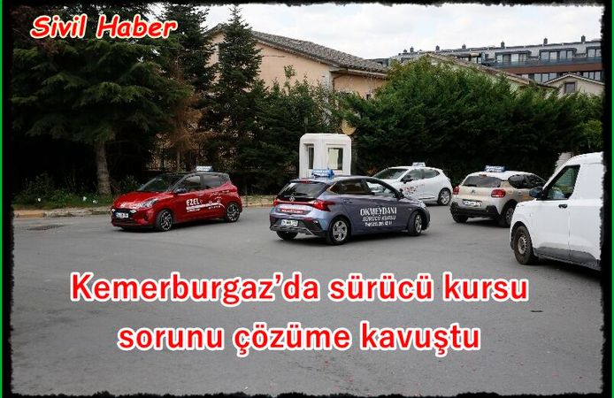 Kemerburgaz’da sürücü kursu sorunu çözüme kavuştu