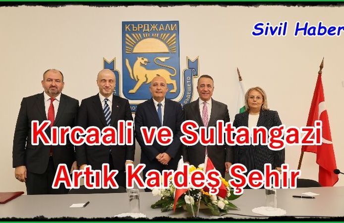 Kırcaali ve Sultangazi Artık Kardeş Şehir