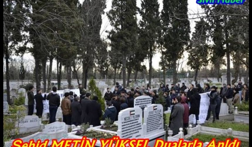 Şehit METİN'E Dualar YÜKSEL'di