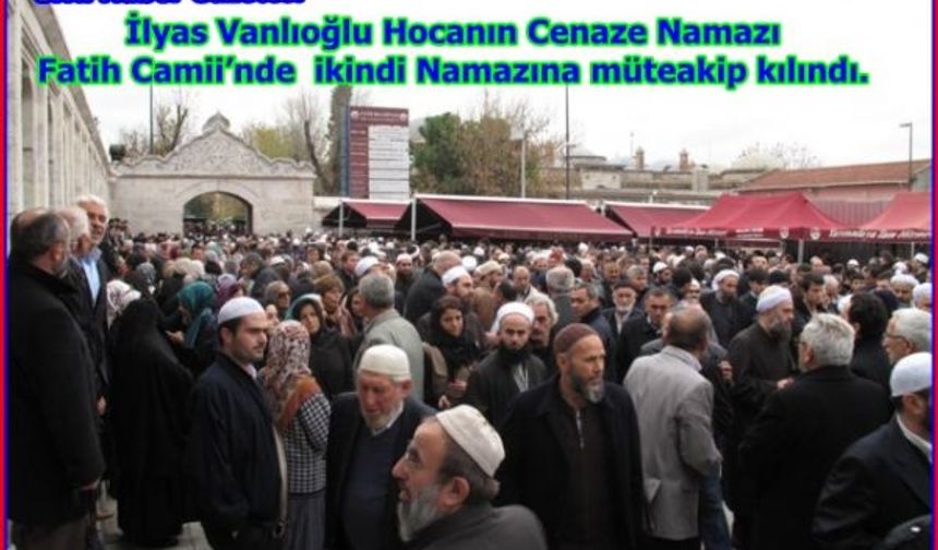 İlyas Vanlıoğlu cenaze namazı Fatih Camii’nde  kıl