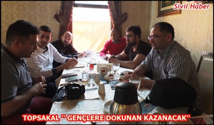 TOPSAKAL; GENÇLİĞE DOKUNAN KAZANACAK
