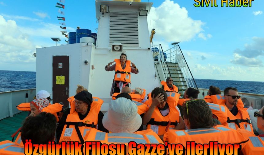 Özgürlük Filosu Gazze’ye ilerliyor