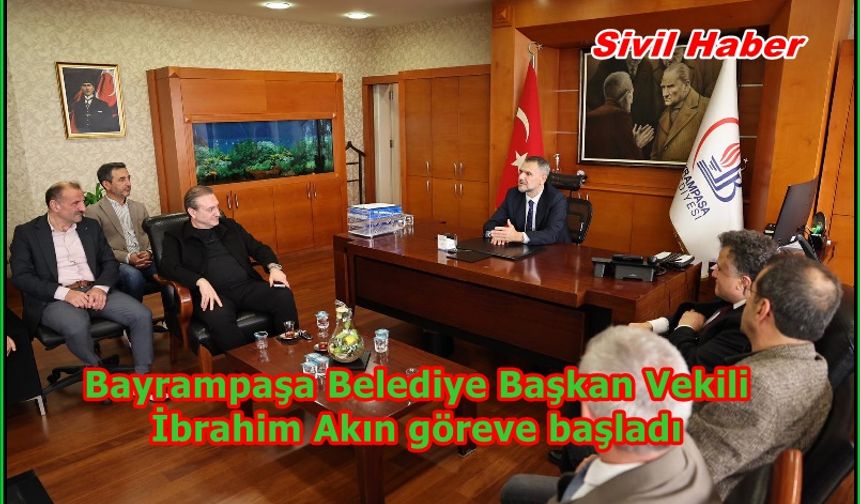 Bayrampaşa Belediye Başkan Vekili İbrahim Akın göreve başladı