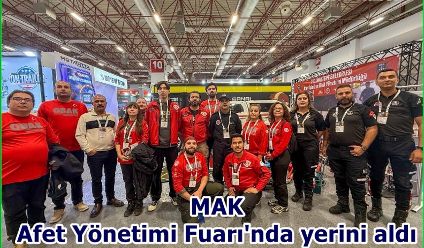 MAK, Afet Yönetimi Fuarı'nda yerini aldı