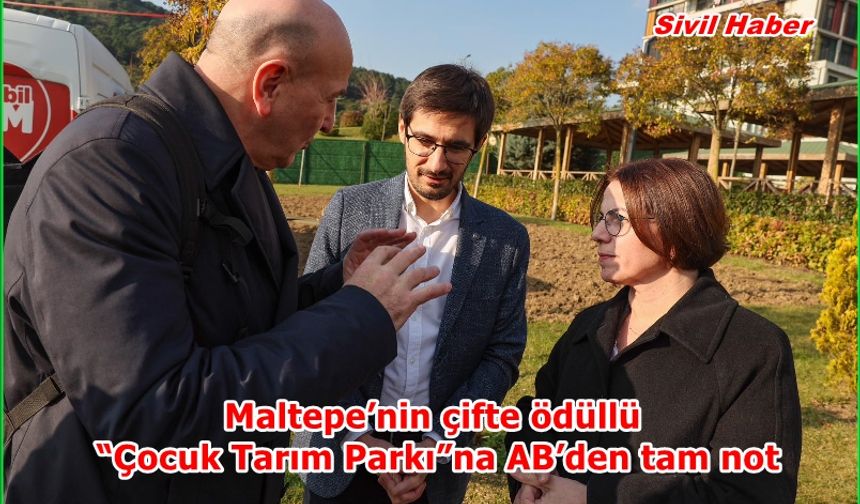 Maltepe’nin çifte ödüllü “Çocuk Tarım Parkı”na AB’den tam not