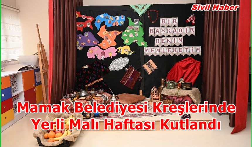 Mamak Belediyesi Kreşlerinde Yerli Malı Haftası Kutlandı