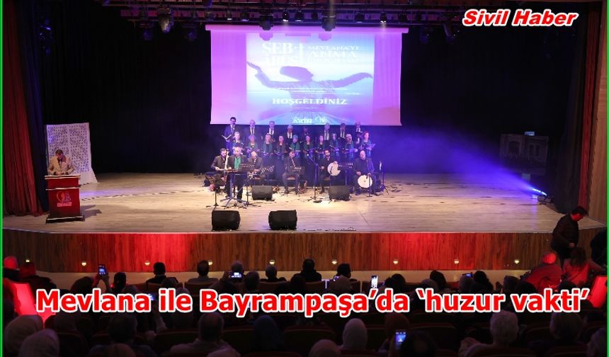 Mevlana ile Bayrampaşa’da ‘huzur vakti’