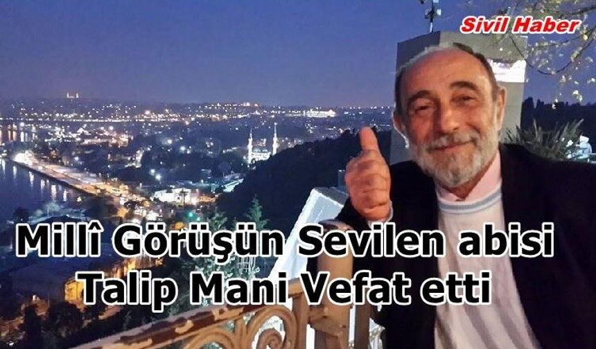 Derepazarı'nın sevilen siyasetçisi Talip Mani vefat etti.