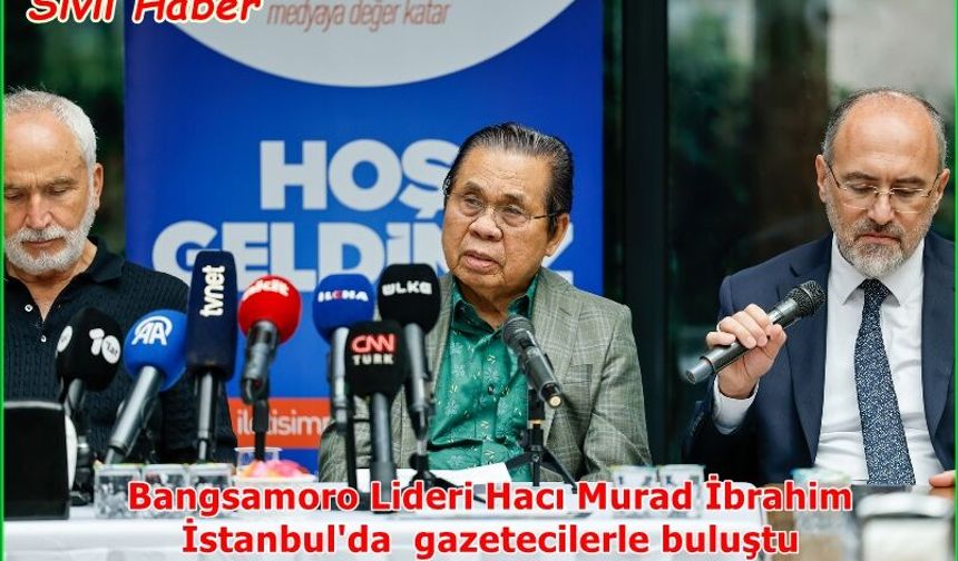 Bangsamoro Lideri Hacı Murad İbrahim İstanbul'da gazetecilerle buluştu