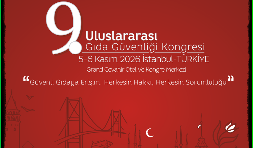 9. Uluslararası Gıda Güvenliği Kongresi’nin Programı Açıklandı