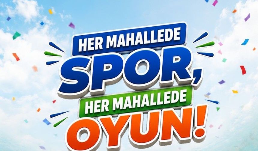 Maltepe’nin mahallelerinde ‘Spor ve Oyun Şöleni’ heyecanı yaşanacak