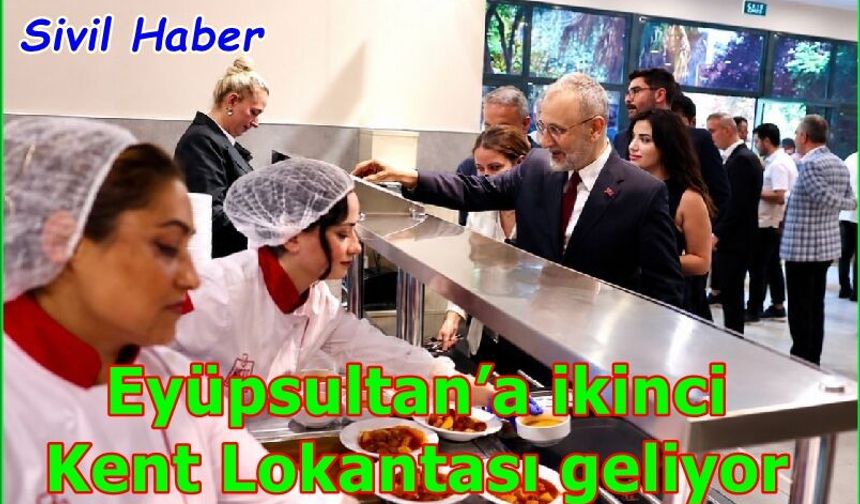 Eyüpsultan’a ikinci Kent Lokantası geliyor