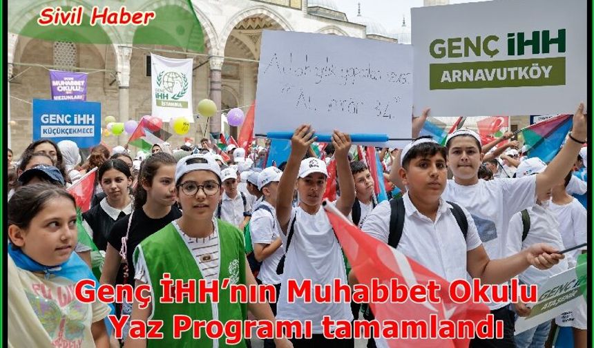 Genç İHH’nın Muhabbet Okulu Yaz Programı tamamlandı