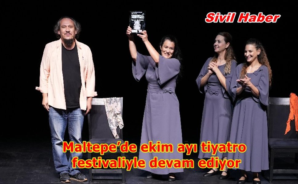 “Uluslararası Maltepe Tiyatro Festivali” tüm hızıyla devam ediyor.