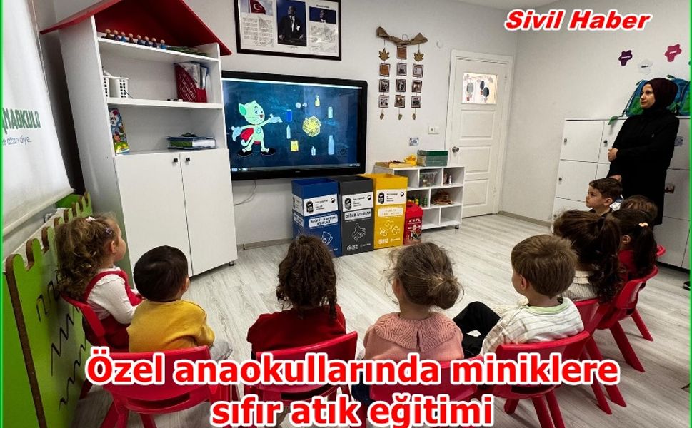 Özel anaokullarında miniklere sıfır atık eğitimi