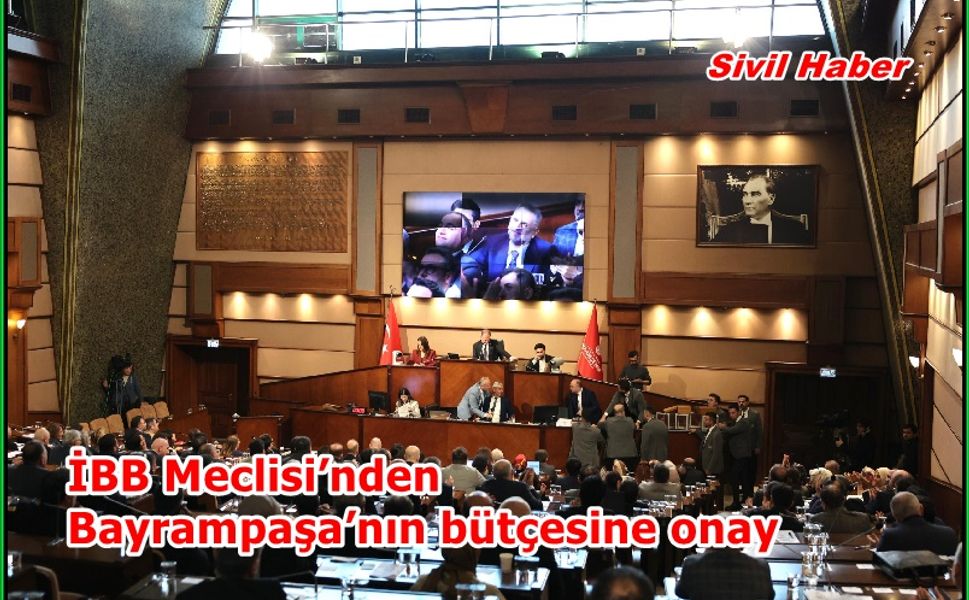 İBB Meclisi’nden Bayrampaşa’nın bütçesine onay