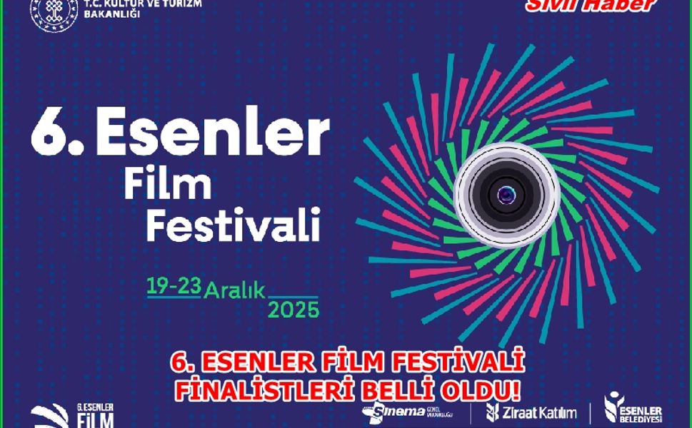 6. ESENLER FİLM FESTİVALİ FİNALİSTLERİ BELLİ OLDU!
