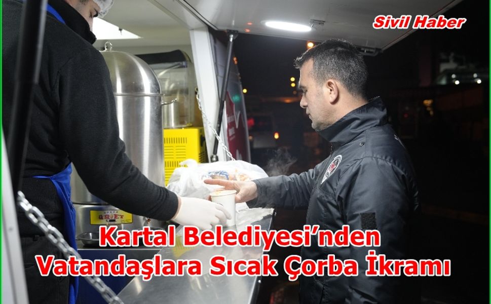 Kartal Belediyesi’nden Vatandaşlara Sıcak Çorba İkramı
