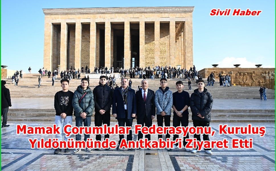 Mamak Çorumlular Federasyonu, Kuruluş Yıldönümünde Anıtkabir’i Ziyaret Etti