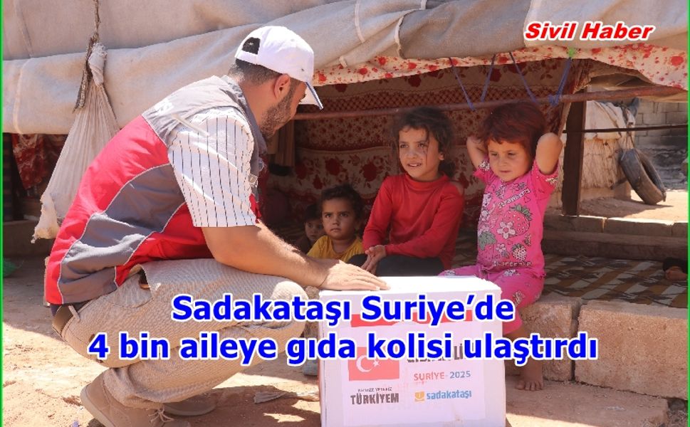 Sadakataşı Suriye’de 4 bin aileye gıda kolisi ulaştırdı