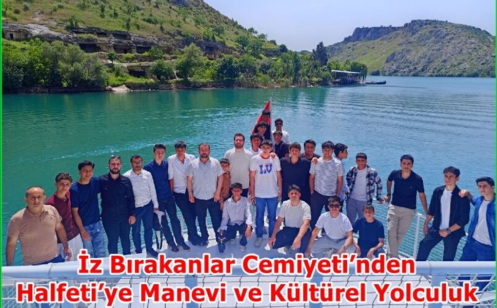 İz Bırakanlar Cemiyeti’nden Halfeti’ye Manevi ve Kültürel Yolculuk