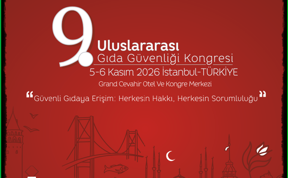 9. Uluslararası Gıda Güvenliği Kongresi’nin Programı Açıklandı