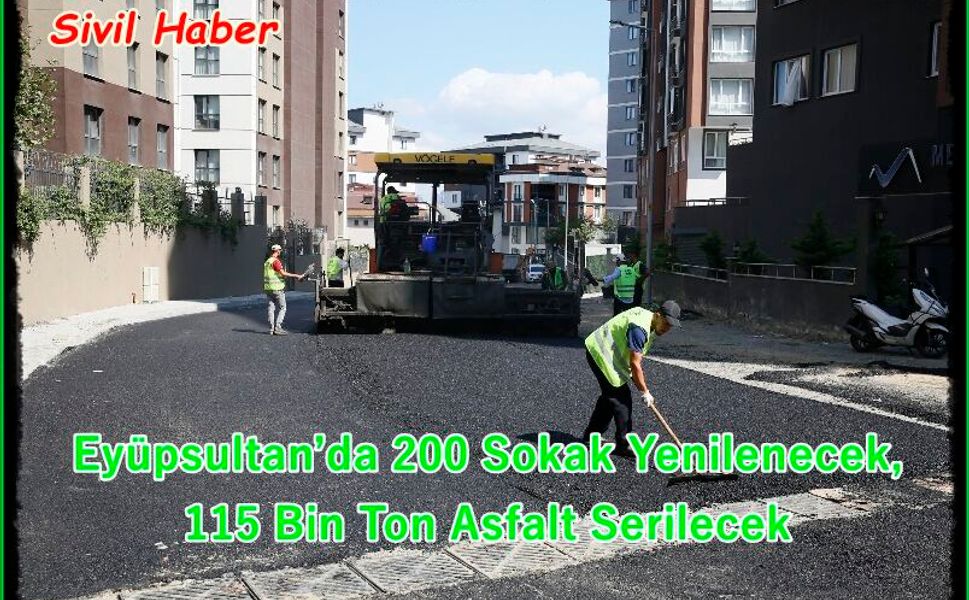 Eyüpsultan’da 200 Sokak Yenilenecek, 115 Bin Ton Asfalt Serilecek