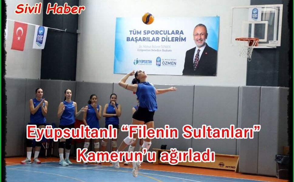 Eyüpsultanlı “Filenin Sultanları” Kamerun’u ağırladı