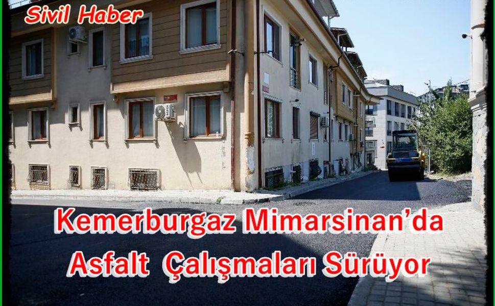 Kemerburgaz Mimarsinan’da asfalt çalışmaları sürüyor