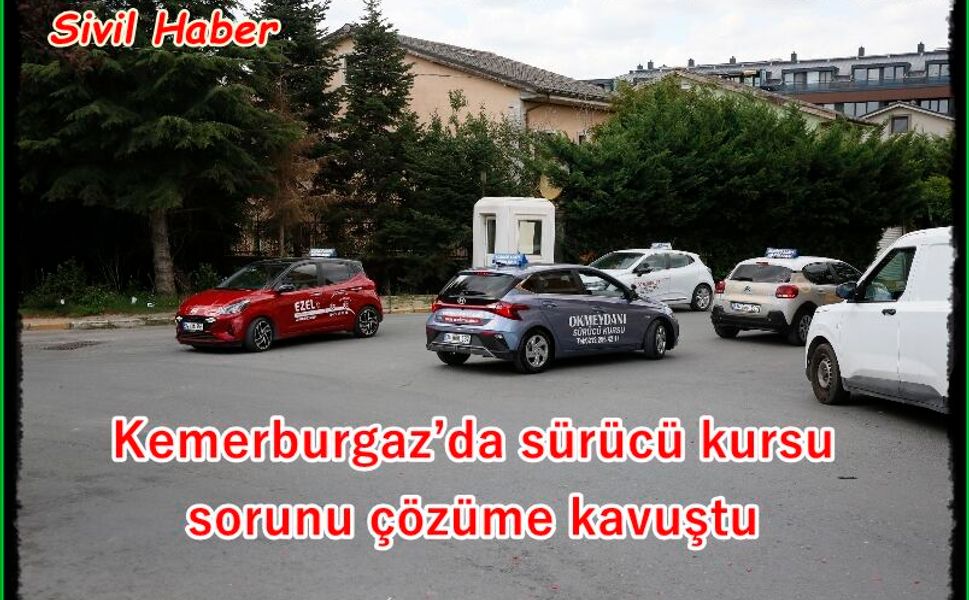 Kemerburgaz’da sürücü kursu sorunu çözüme kavuştu