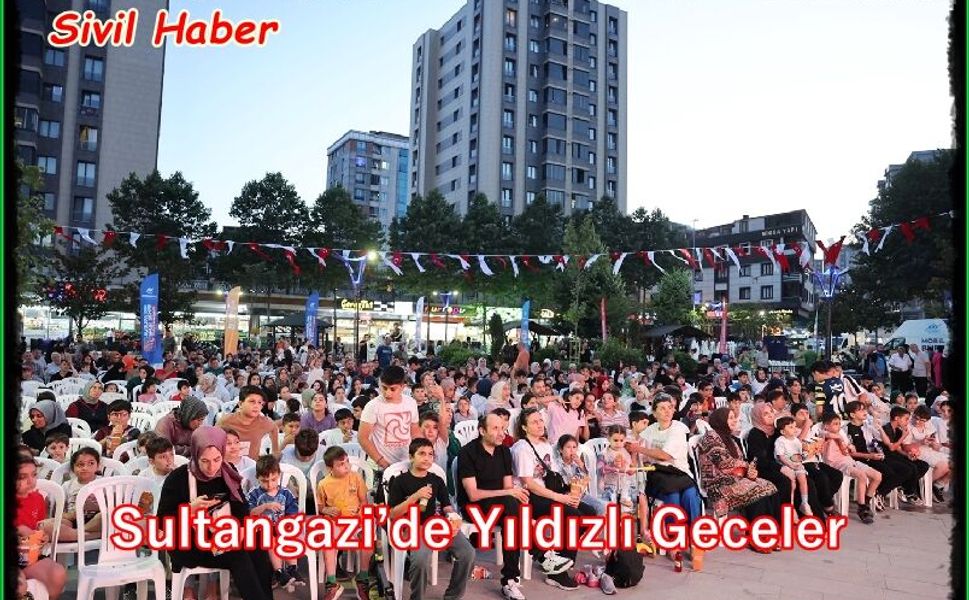 Sultangazi’de Yıldızlı Geceler