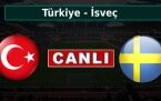 Türkiye - İsveç maçı  canlı izle